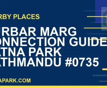 places near Ratna Park - Durbar Marg Connection Guide | Ratna Park Kathmandu #0735 | RATNAPARK