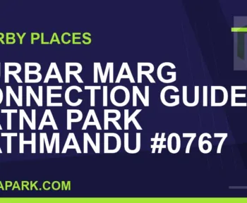 places near Ratna Park - Durbar Marg Connection Guide | Ratna Park Kathmandu #0767 | RATNAPARK