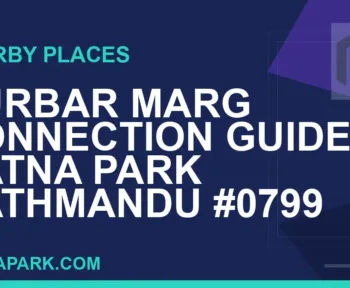 places near Ratna Park - Durbar Marg Connection Guide | Ratna Park Kathmandu #0799 | RATNAPARK