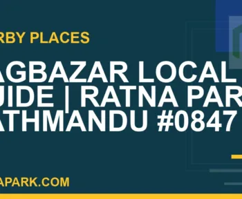 places near Ratna Park - Bagbazar Local Guide | Ratna Park Kathmandu #0847 | RATNAPARK