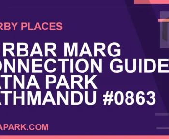 places near Ratna Park - Durbar Marg Connection Guide | Ratna Park Kathmandu #0863 | RATNAPARK