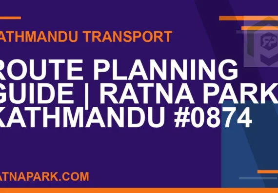 Ratnapark bus park - Route Planning Guide | Ratna Park Kathmandu #0874 | RATNAPARK