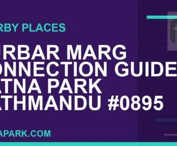 places near Ratna Park - Durbar Marg Connection Guide | Ratna Park Kathmandu #0895 | RATNAPARK