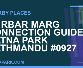 places near Ratna Park - Durbar Marg Connection Guide | Ratna Park Kathmandu #0927 | RATNAPARK