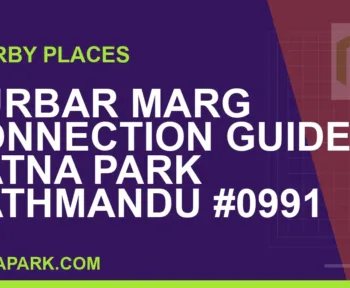 places near Ratna Park - Durbar Marg Connection Guide | Ratna Park Kathmandu #0991 | RATNAPARK