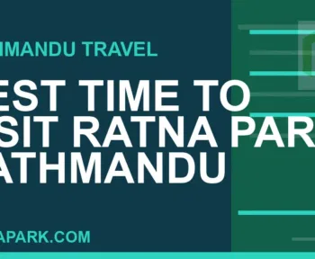best time to visit Ratna Park - Best Time to Visit Ratna Park Kathmandu | RATNAPARK