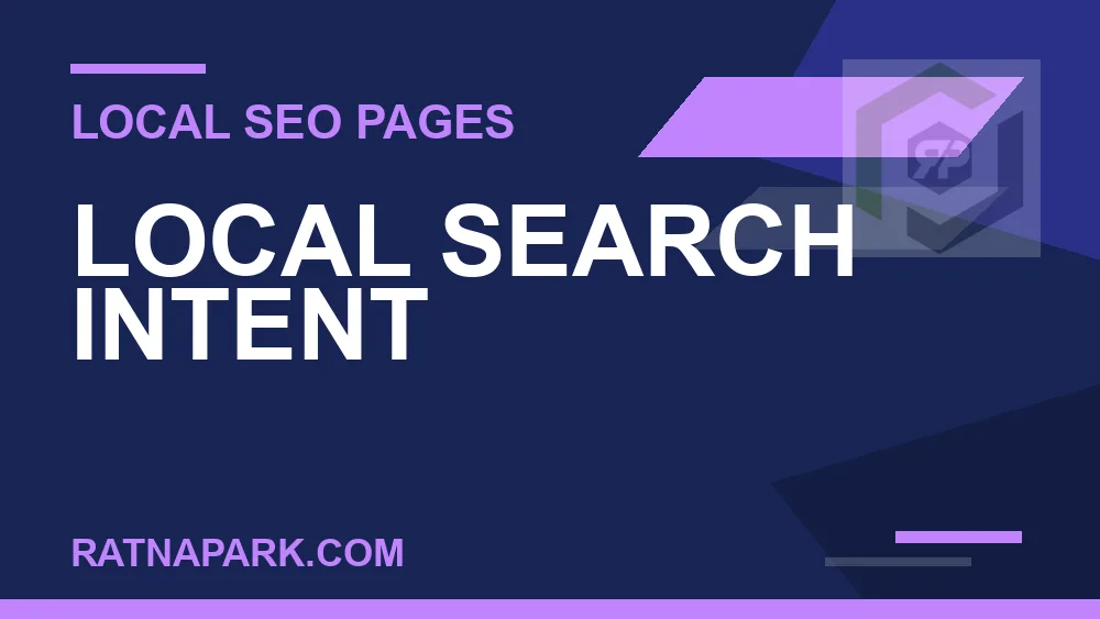 Ratnapark - Local Search Intent | RATNAPARK