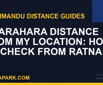 dharahara distance from my location - Dharahara Distance from My Location: How to Check from Ratna | RATNAPARK