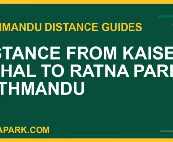 distance kaiser mahal to ratna park kathmandu - Distance from Kaiser Mahal to Ratna Park Kathmandu | RATNAPARK