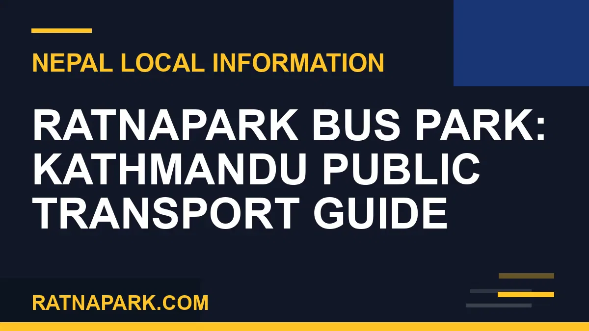 Ratnapark bus park - Ratnapark Bus Park: Kathmandu Public Transport Guide | RATNAPARK