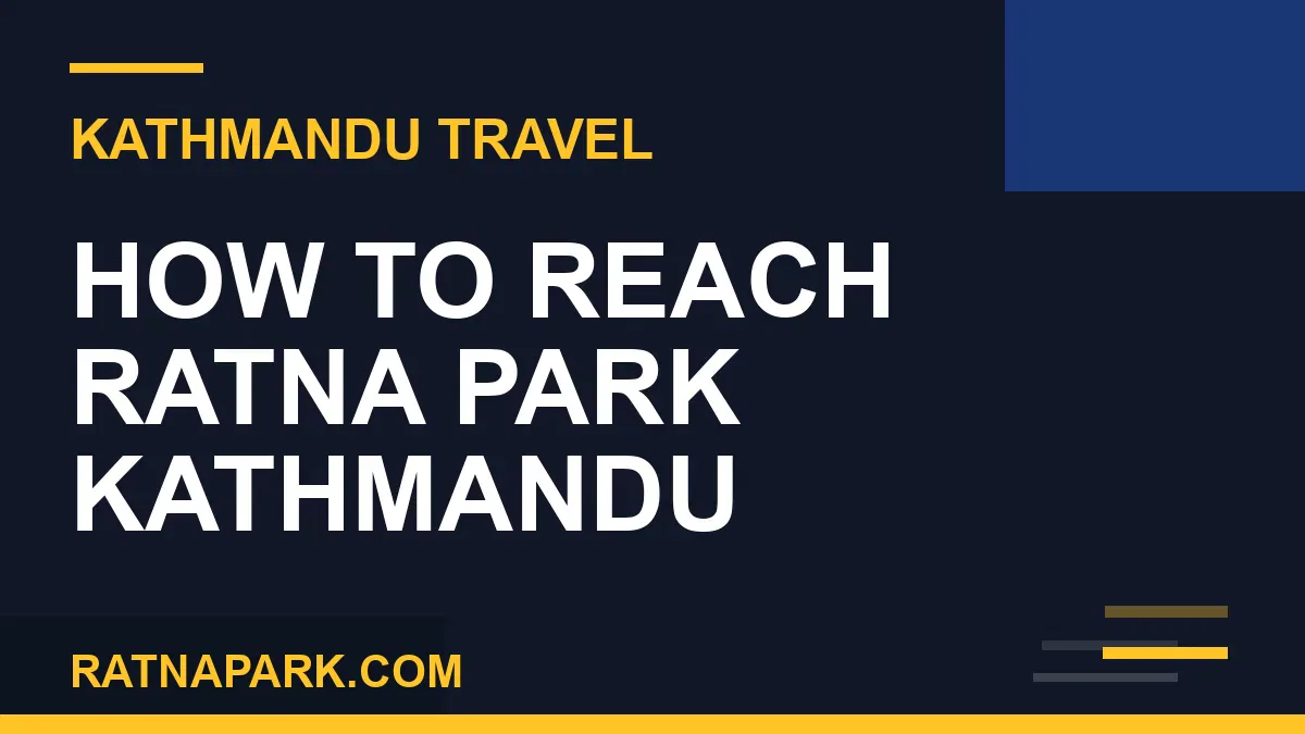 how to reach Ratna Park - How to Reach Ratna Park Kathmandu | RATNAPARK