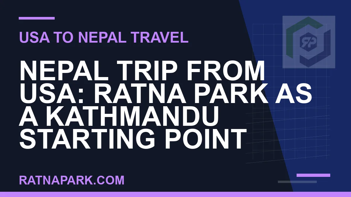 nepal trip from usa - Nepal Trip from USA: Ratna Park as a Kathmandu Starting Point | RATNAPARK