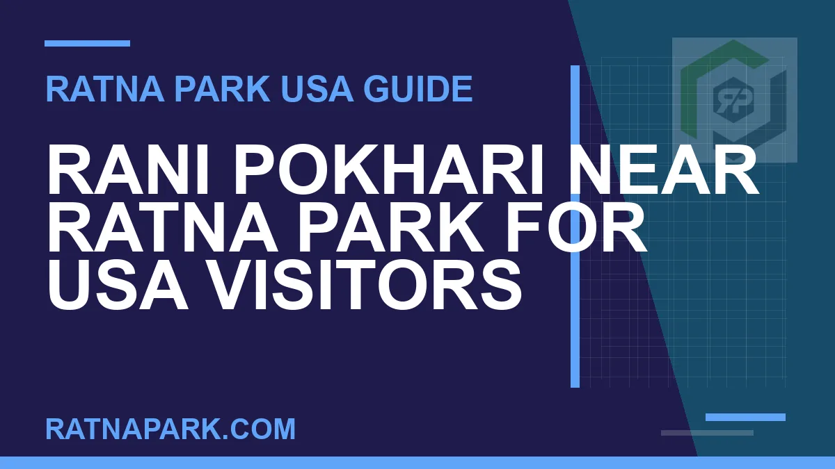 rani pokhari near ratna park usa - Rani Pokhari Near Ratna Park for USA Visitors | RATNAPARK