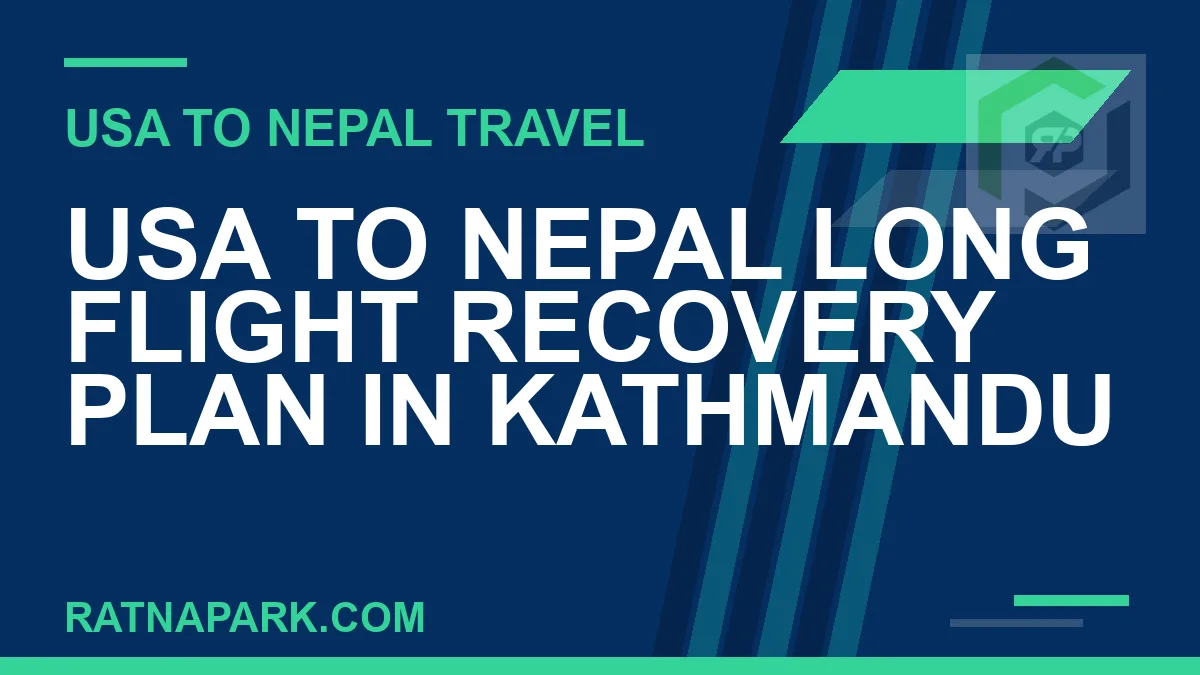 usa to nepal jet lag kathmandu - USA to Nepal Long Flight Recovery Plan in Kathmandu | RATNAPARK