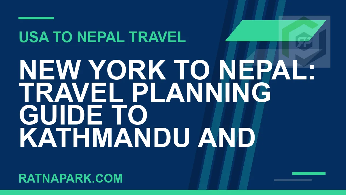 new york to nepal travel - New York to Nepal: Travel Planning Guide to Kathmandu and | RATNAPARK