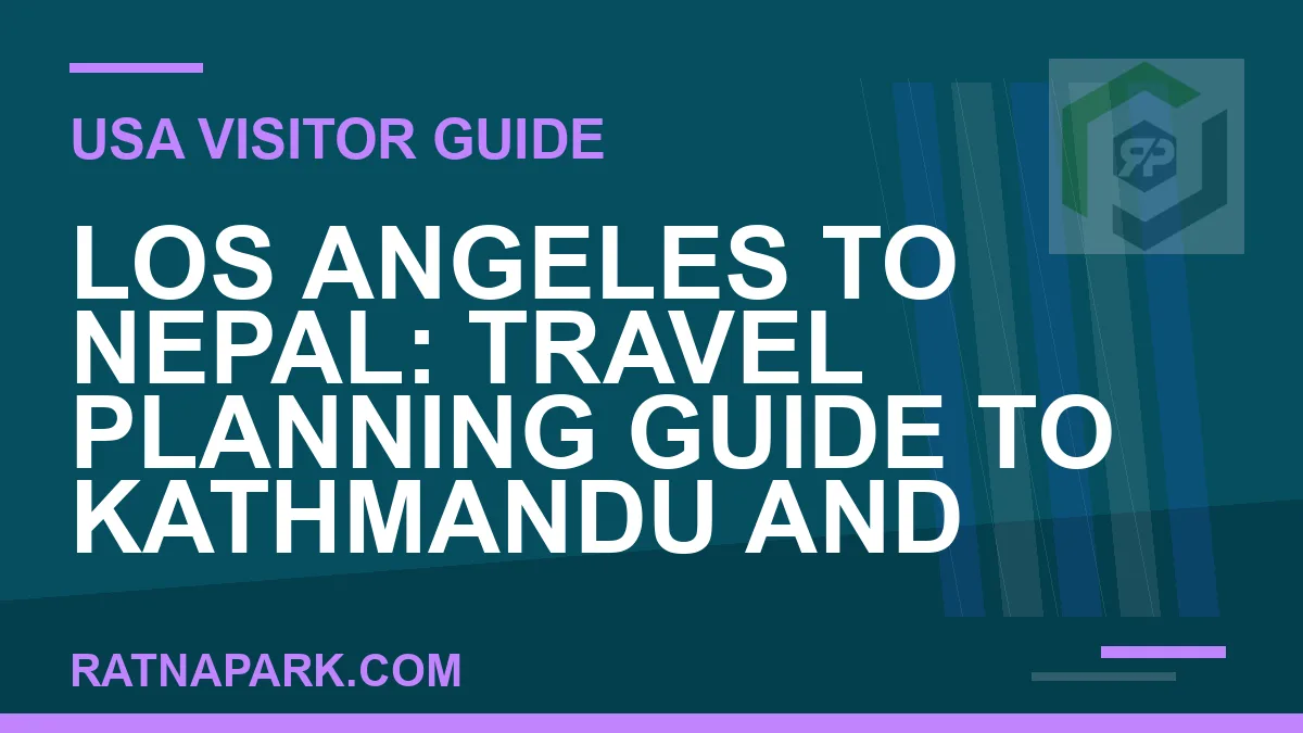 los angeles to nepal travel - Los Angeles to Nepal: Travel Planning Guide to Kathmandu and | RATNAPARK
