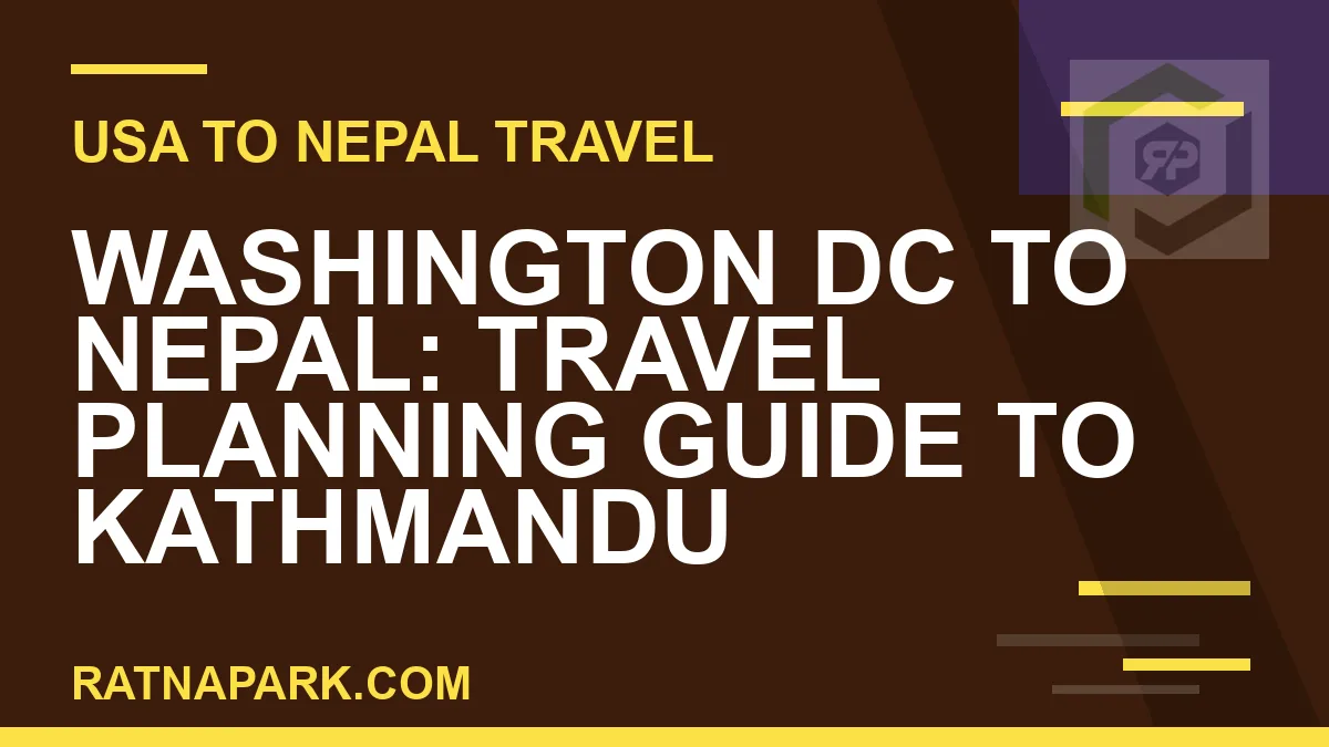 washington dc to nepal travel - Washington DC to Nepal: Travel Planning Guide to Kathmandu | RATNAPARK