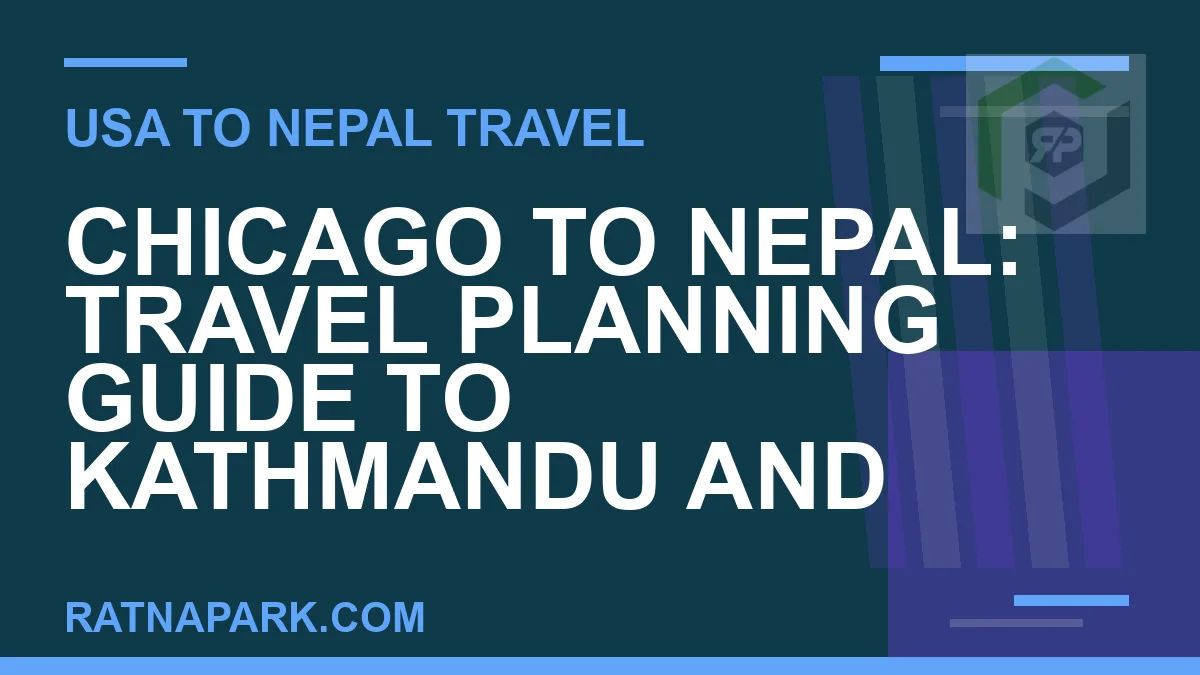 chicago to nepal travel - Chicago to Nepal: Travel Planning Guide to Kathmandu and | RATNAPARK
