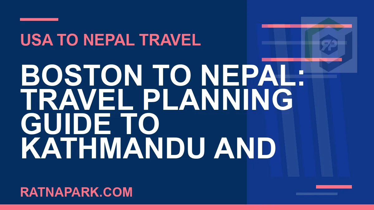 boston to nepal travel - Boston to Nepal: Travel Planning Guide to Kathmandu and | RATNAPARK