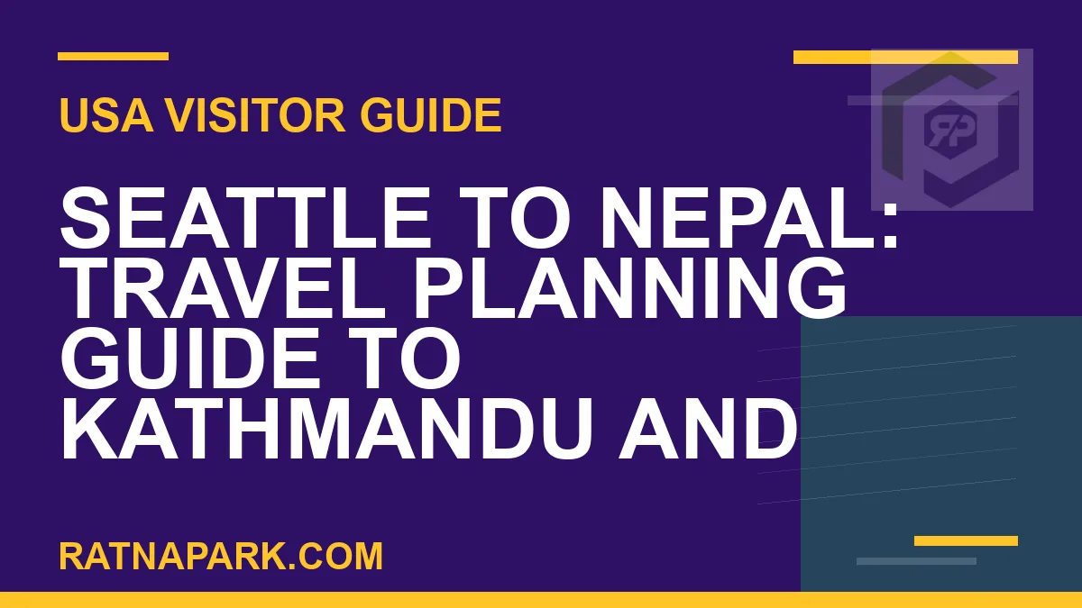 seattle to nepal travel - Seattle to Nepal: Travel Planning Guide to Kathmandu and | RATNAPARK