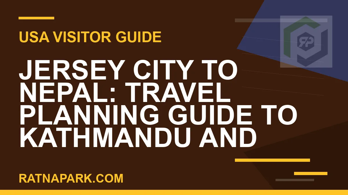 jersey city to nepal travel - Jersey City to Nepal: Travel Planning Guide to Kathmandu and | RATNAPARK