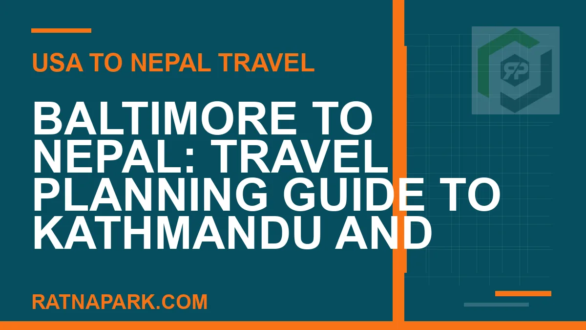 baltimore to nepal travel - Baltimore to Nepal: Travel Planning Guide to Kathmandu and | RATNAPARK