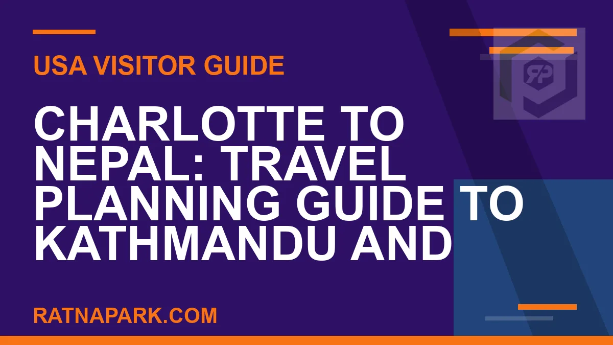 charlotte to nepal travel - Charlotte to Nepal: Travel Planning Guide to Kathmandu and | RATNAPARK