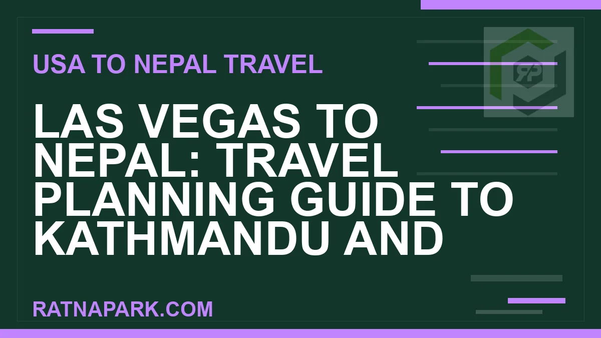 las vegas to nepal travel - Las Vegas to Nepal: Travel Planning Guide to Kathmandu and | RATNAPARK