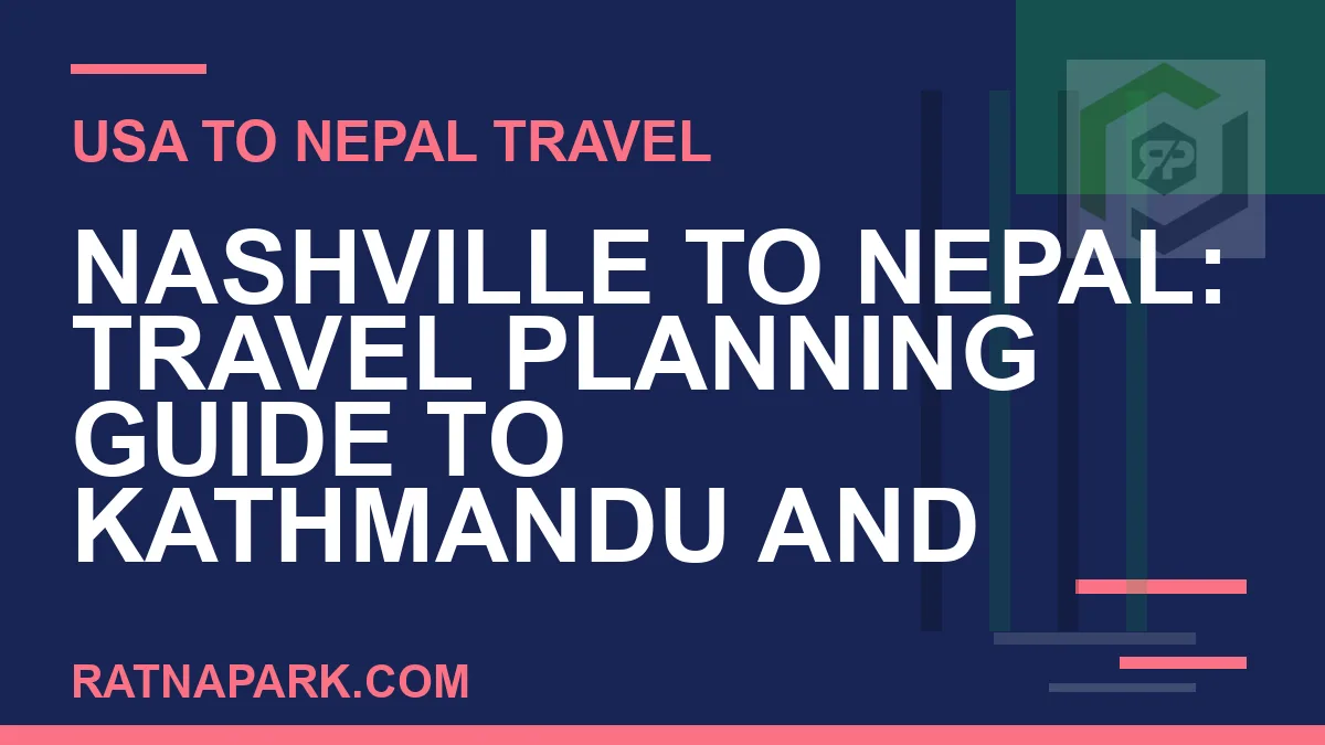 nashville to nepal travel - Nashville to Nepal: Travel Planning Guide to Kathmandu and | RATNAPARK