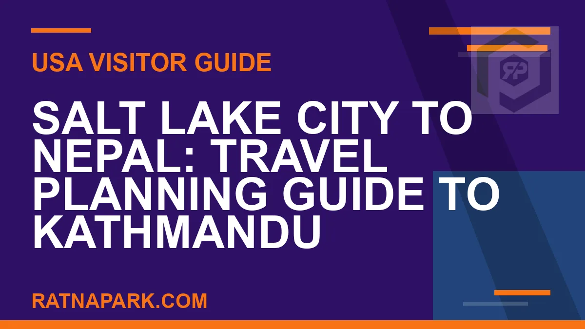 salt lake city to nepal travel - Salt Lake City to Nepal: Travel Planning Guide to Kathmandu | RATNAPARK