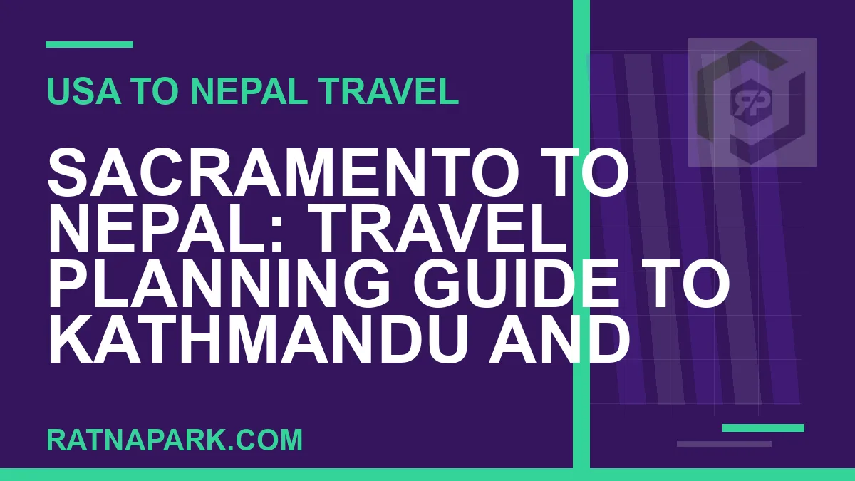 sacramento to nepal travel - Sacramento to Nepal: Travel Planning Guide to Kathmandu and | RATNAPARK