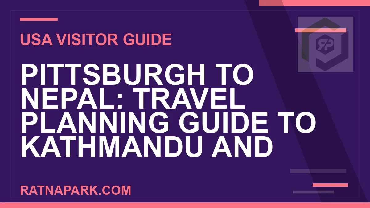 pittsburgh to nepal travel - Pittsburgh to Nepal: Travel Planning Guide to Kathmandu and | RATNAPARK