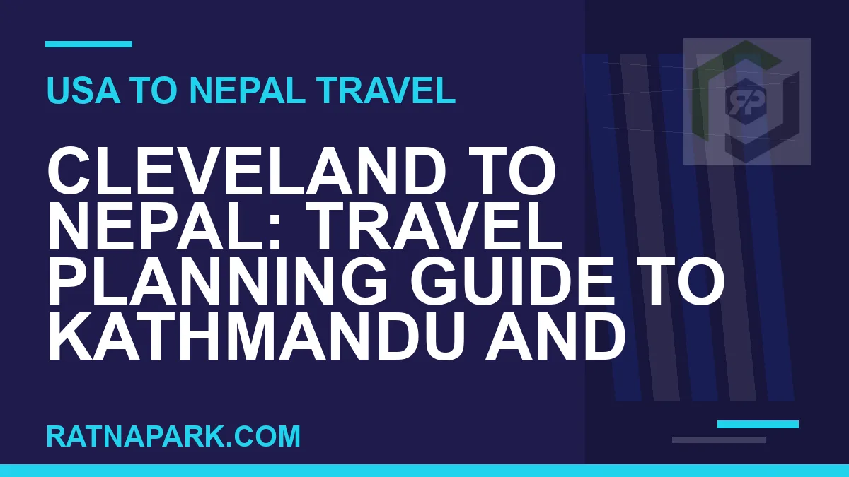 cleveland to nepal travel - Cleveland to Nepal: Travel Planning Guide to Kathmandu and | RATNAPARK
