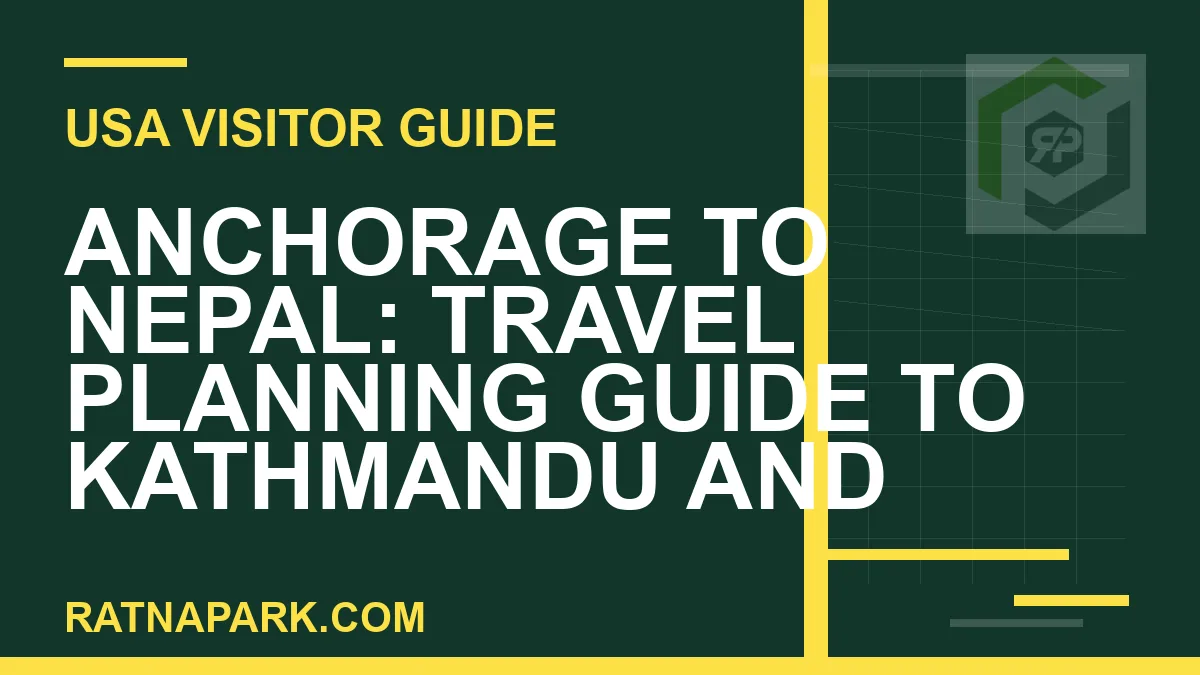 anchorage to nepal travel - Anchorage to Nepal: Travel Planning Guide to Kathmandu and | RATNAPARK