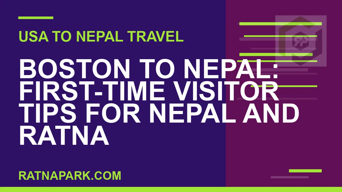 boston to nepal travel - Boston to Nepal: First-Time Visitor Tips for Nepal and Ratna | RATNAPARK