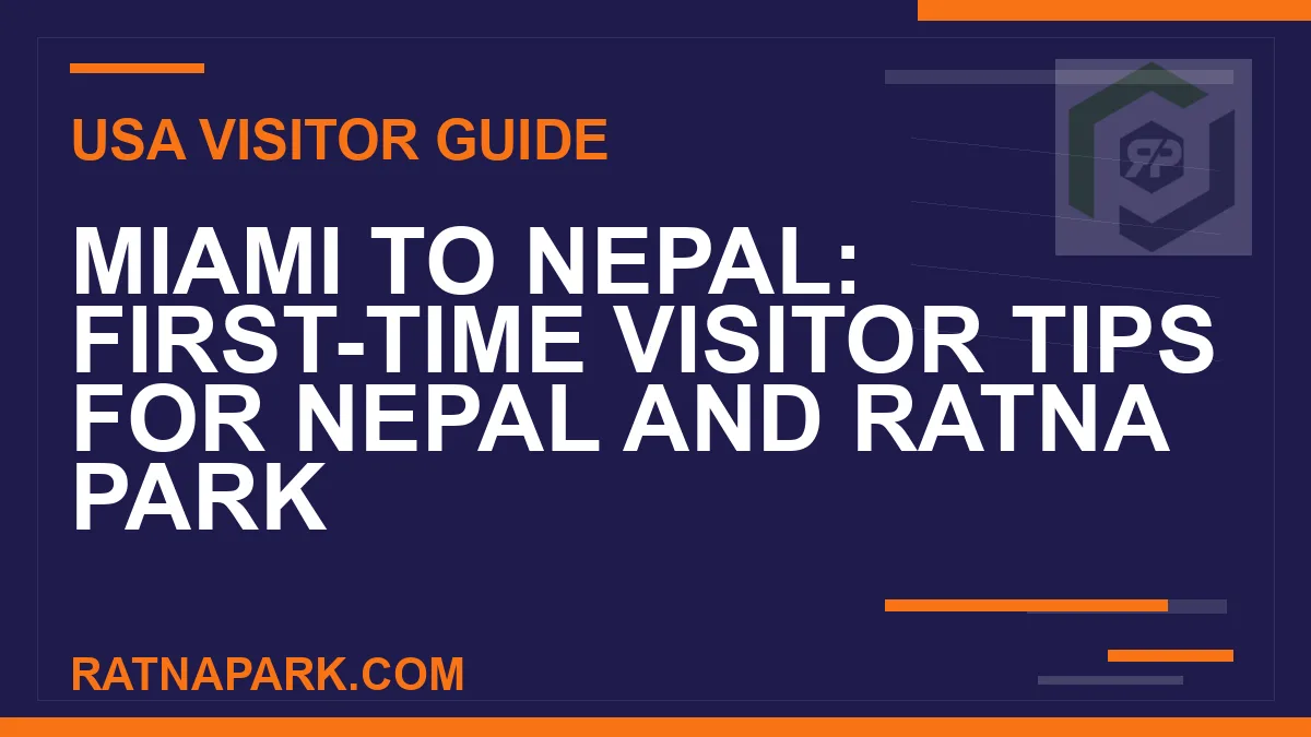 miami to nepal travel - Miami to Nepal: First-Time Visitor Tips for Nepal and Ratna Park | RATNAPARK