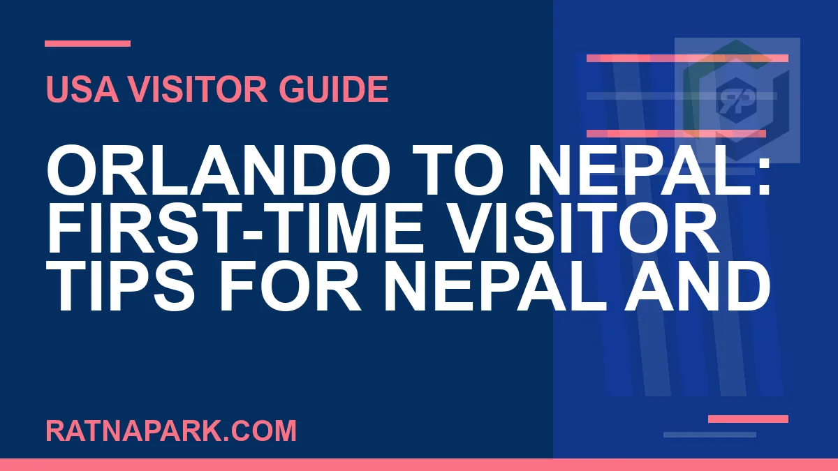 orlando to nepal travel - Orlando to Nepal: First-Time Visitor Tips for Nepal and | RATNAPARK