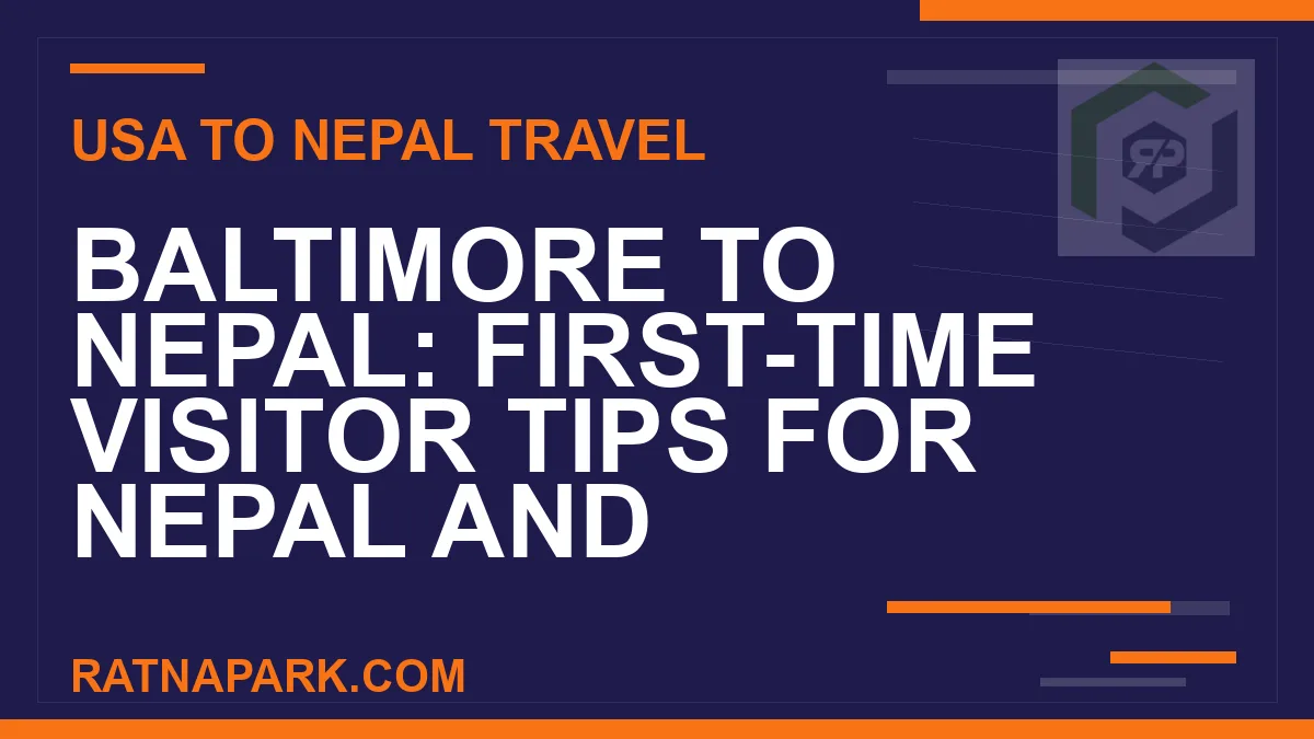 baltimore to nepal travel - Baltimore to Nepal: First-Time Visitor Tips for Nepal and | RATNAPARK