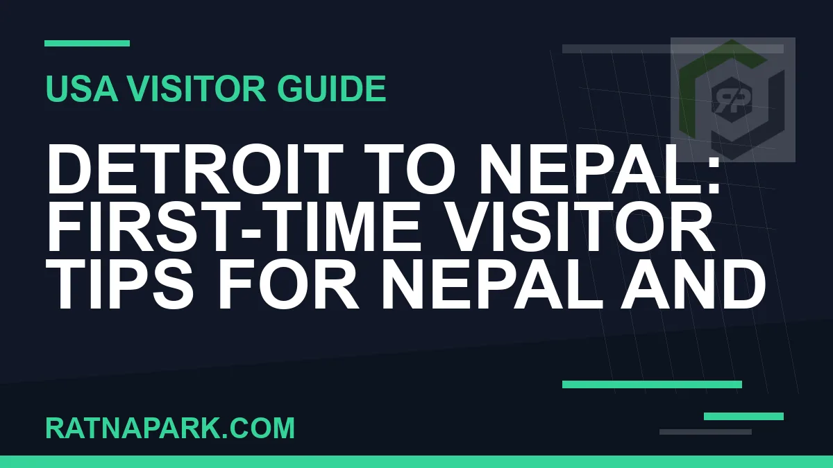 detroit to nepal travel - Detroit to Nepal: First-Time Visitor Tips for Nepal and | RATNAPARK