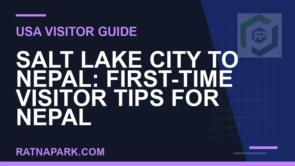 salt lake city to nepal travel - Salt Lake City to Nepal: First-Time Visitor Tips for Nepal | RATNAPARK