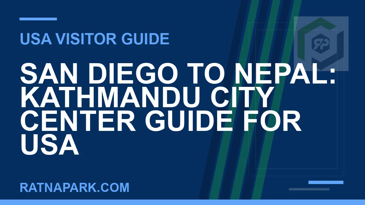 san diego to nepal travel - San Diego to Nepal: Kathmandu City Center Guide for USA | RATNAPARK