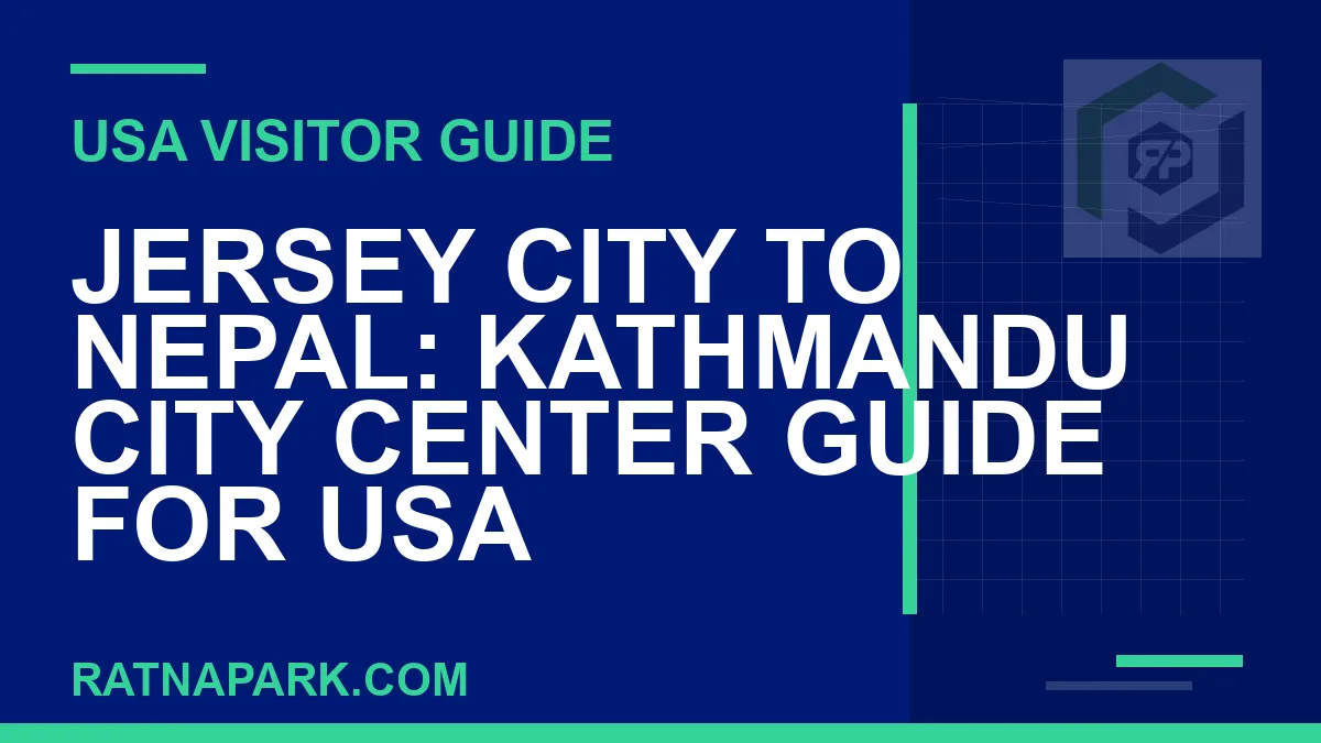 jersey city to nepal travel - Jersey City to Nepal: Kathmandu City Center Guide for USA | RATNAPARK