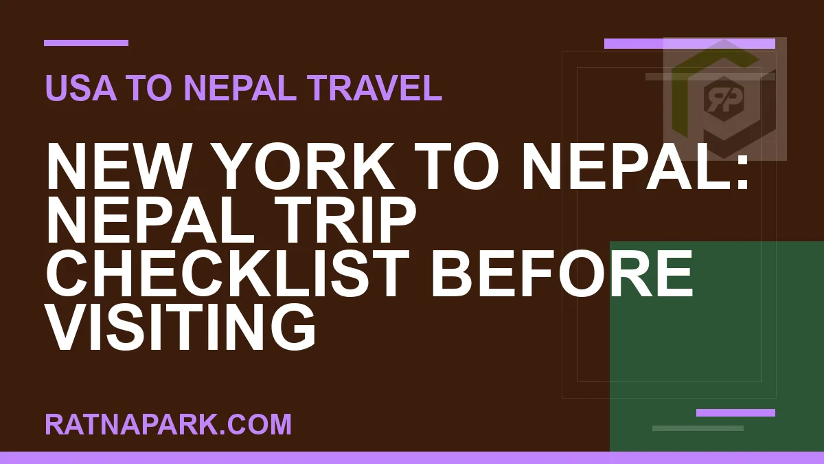 new york to nepal travel - New York to Nepal: Nepal Trip Checklist Before Visiting | RATNAPARK
