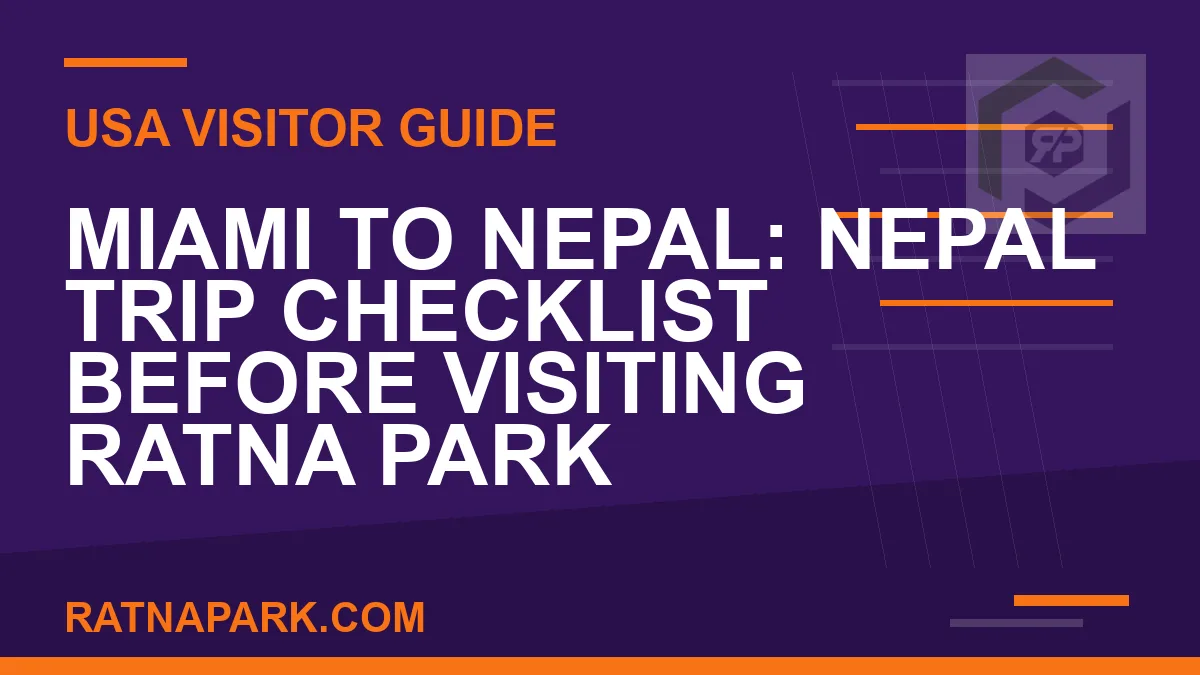 miami to nepal travel - Miami to Nepal: Nepal Trip Checklist Before Visiting Ratna Park | RATNAPARK