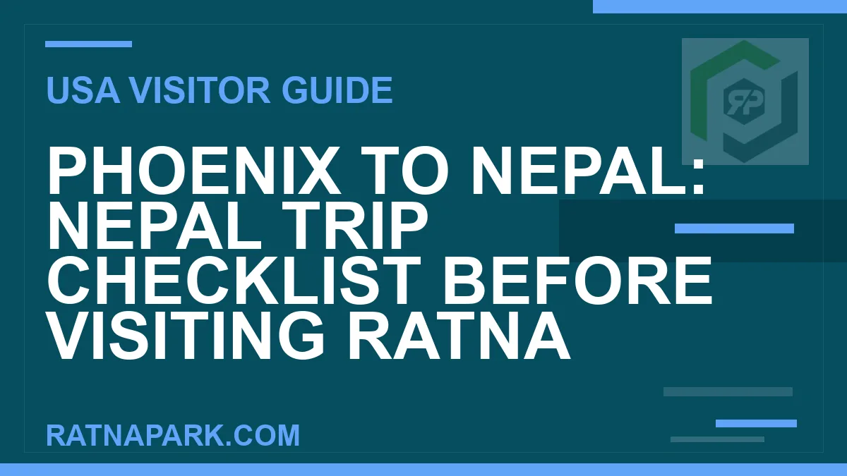 phoenix to nepal travel - Phoenix to Nepal: Nepal Trip Checklist Before Visiting Ratna | RATNAPARK