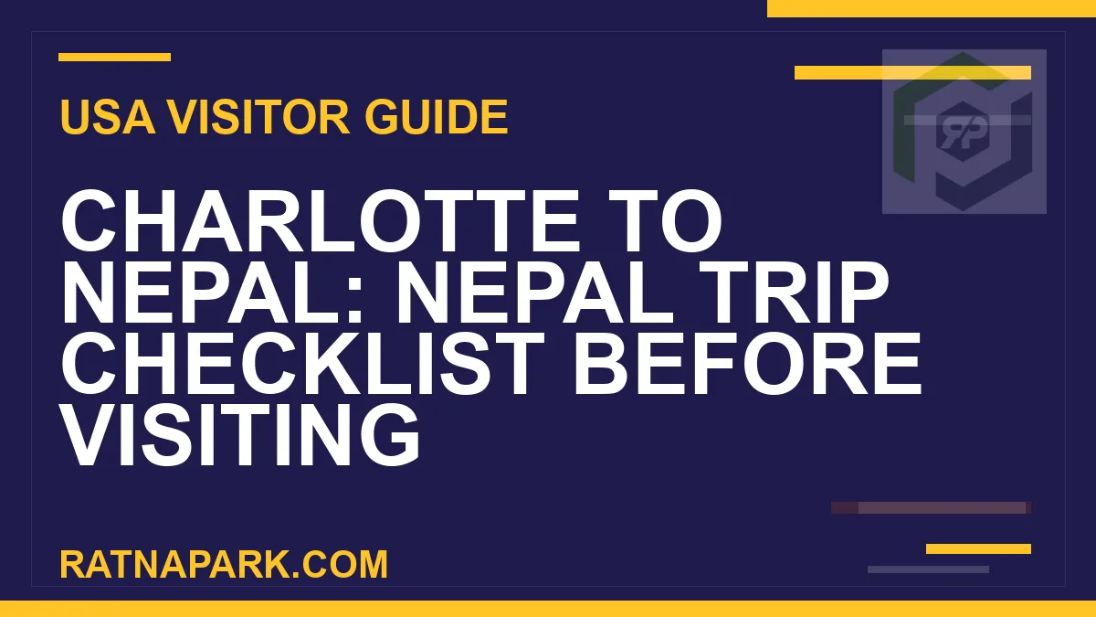 charlotte to nepal travel - Charlotte to Nepal: Nepal Trip Checklist Before Visiting | RATNAPARK