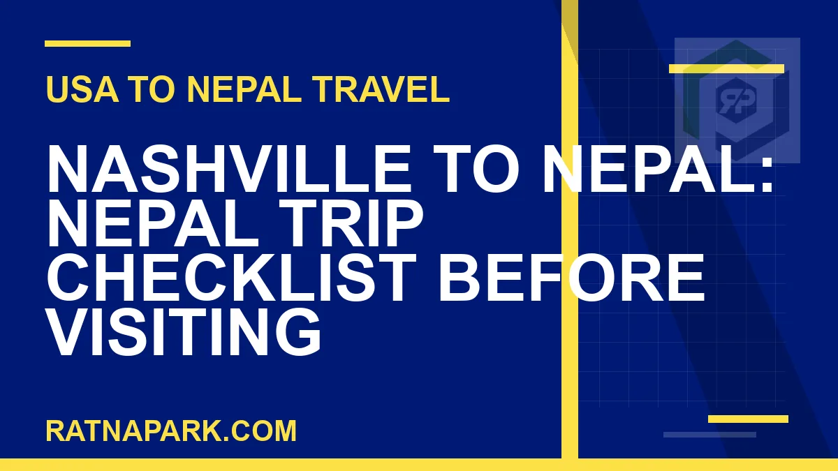 nashville to nepal travel - Nashville to Nepal: Nepal Trip Checklist Before Visiting | RATNAPARK