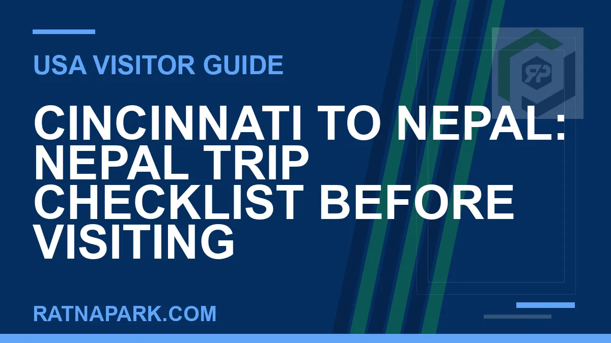 cincinnati to nepal travel - Cincinnati to Nepal: Nepal Trip Checklist Before Visiting | RATNAPARK