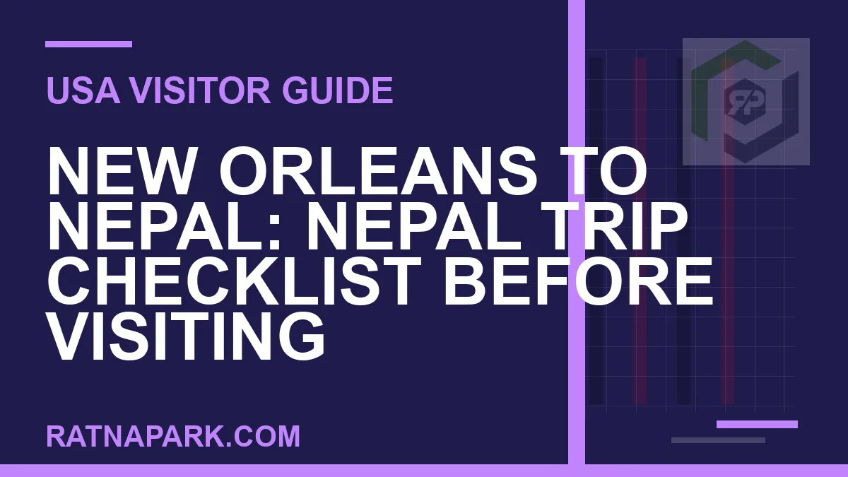 new orleans to nepal travel - New Orleans to Nepal: Nepal Trip Checklist Before Visiting | RATNAPARK