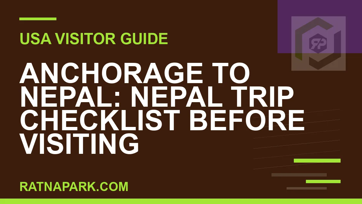 anchorage to nepal travel - Anchorage to Nepal: Nepal Trip Checklist Before Visiting | RATNAPARK
